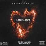 Download:_Boyzin & Lungza ft Mavuthela_Hlokoloza.mp3